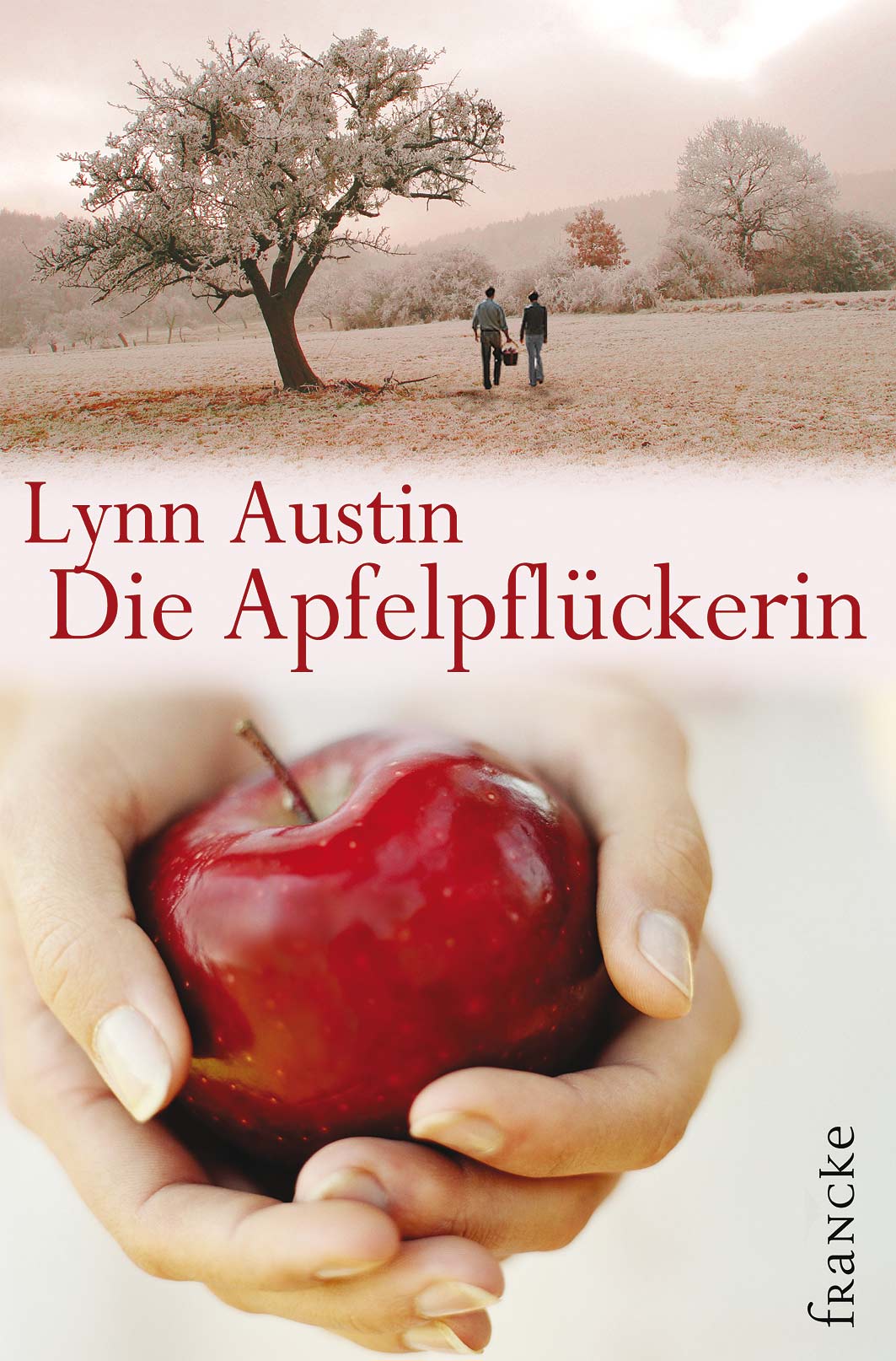 »Die Apfelpflückerin« - Lynn Austin