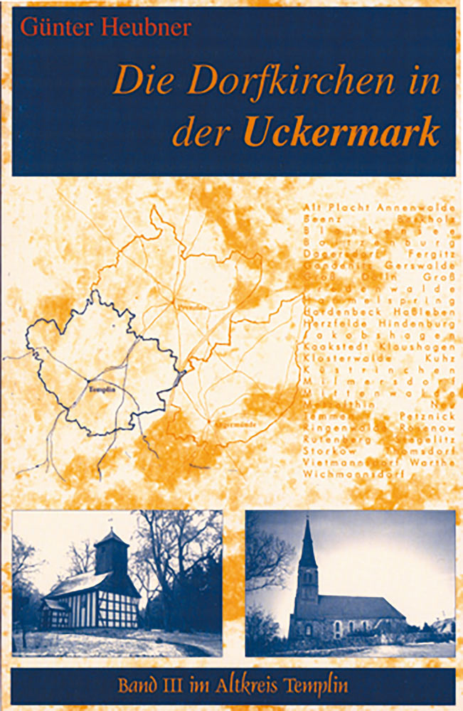 Die Dorfkirchen in der Uckermark Band III (Templin) - Günter Heubner