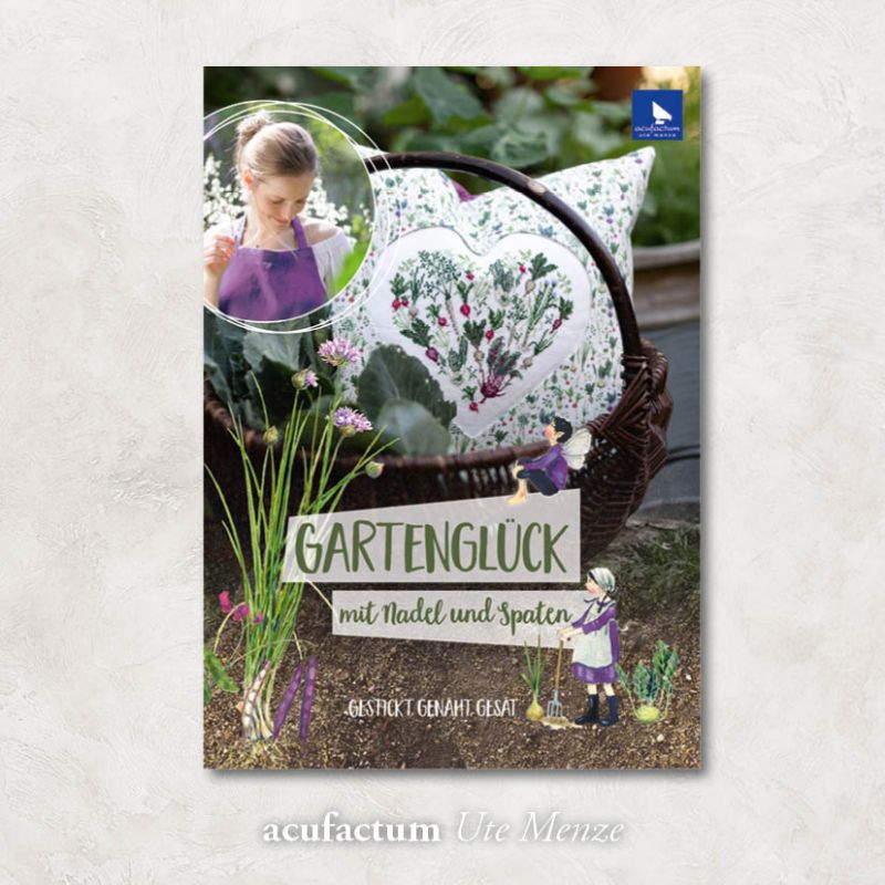 Handarbeitsbuch Gartenglück mit Nadel und Spaten